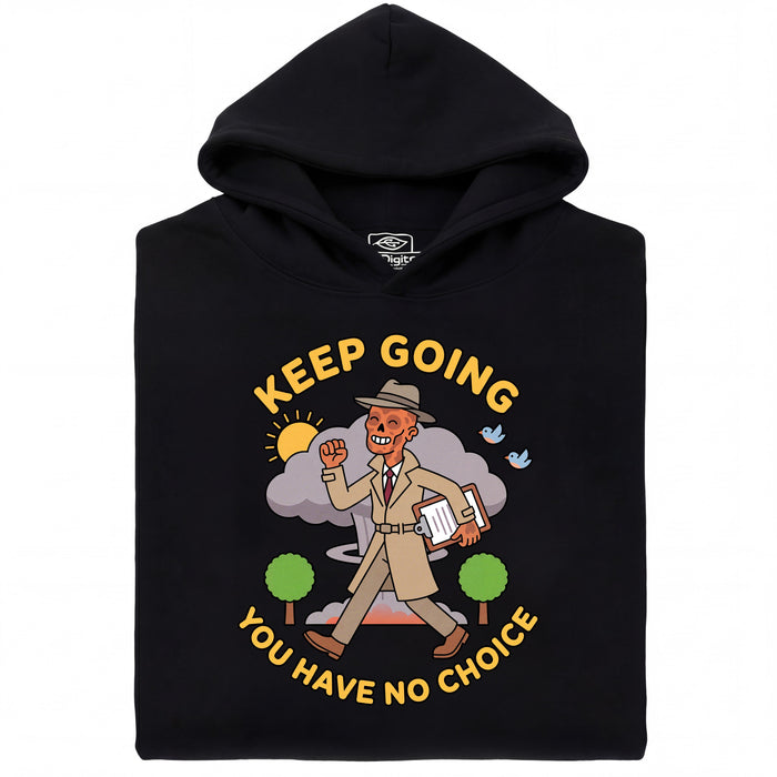 Keep Going, You Have No Choice - Vooraanzicht Hoodie Zwart