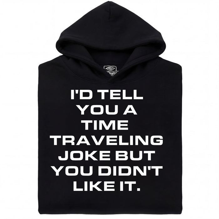 A Joke About Time Travel - Main view Hoodie Black