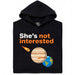 She's not interested - Hoofdweergave Hoodie Zwart