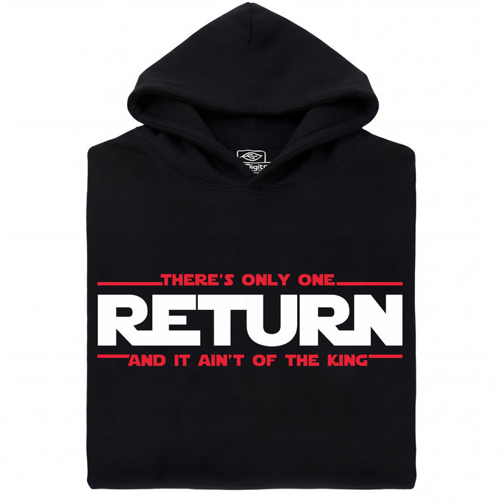 There's Only One Return - And It Ain't of the King - Vooraanzicht Hoodie Zwart