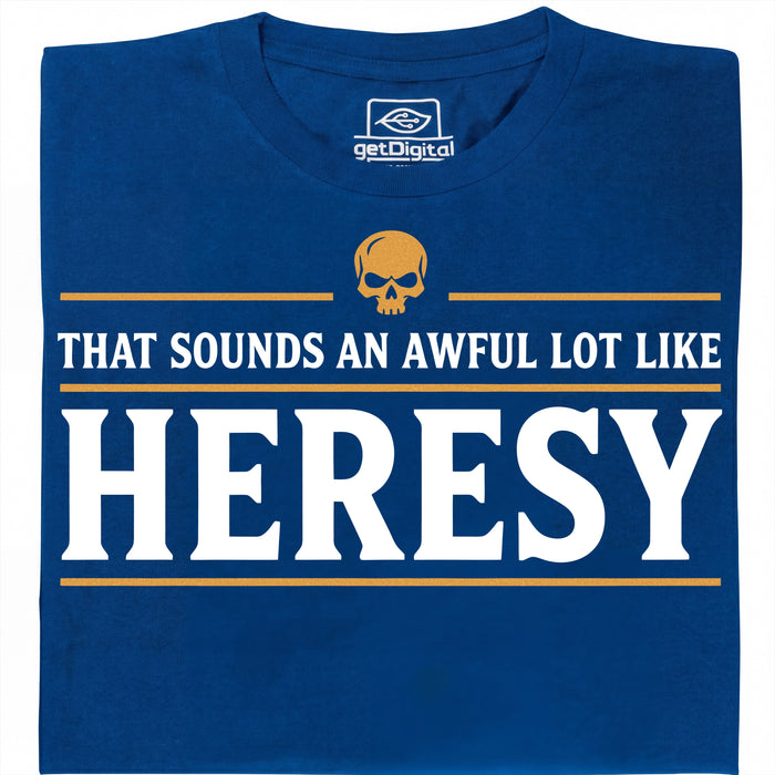 Sounds An Awful Lot Like Heresy - Hoofdweergave T-Shirt Blauw