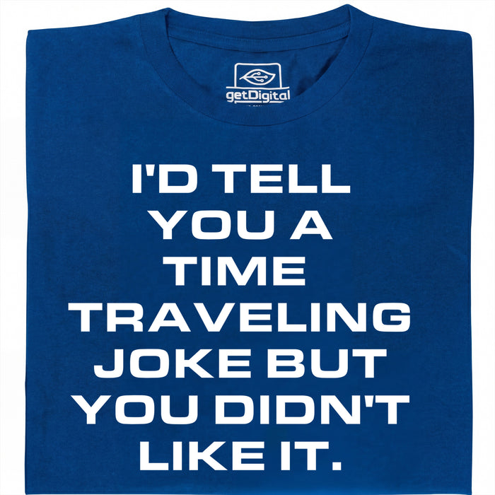 A Joke About Time Travel - Main view T-Shirt Blue