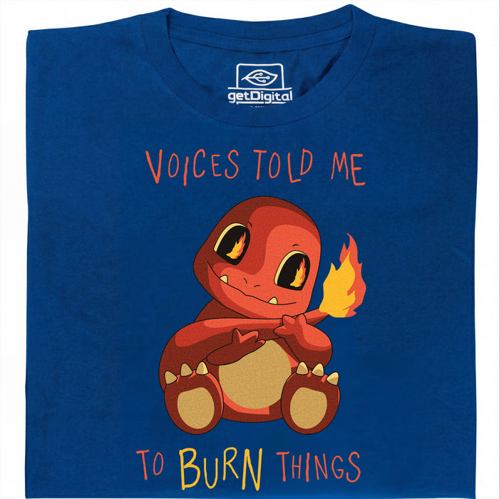 Voices Told Me To Burn Things - Vista principale T-Shirt Blu