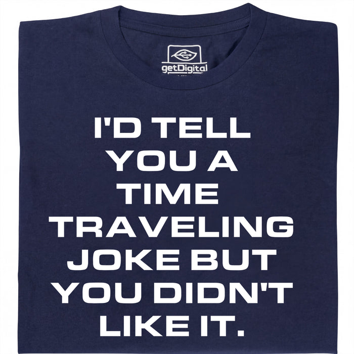 A Joke About Time Travel - Main view T-Shirt Navy Blue