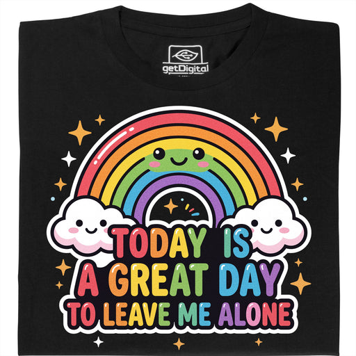 A Great Day To Leave Me Alone - Hauptansicht T-Shirt Schwarz