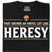 Sounds An Awful Lot Like Heresy - Hauptansicht T-Shirt Schwarz