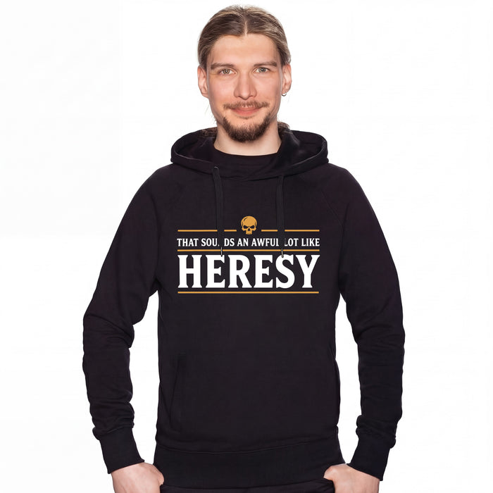 Sounds An Awful Lot Like Heresy - Hoodie Mann David